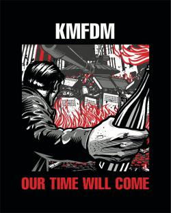 KMFDM : Our Time Will Come